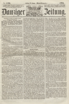 Danziger Zeitung. 1864, Nr. 2261 (29 Januar) - (Abend=Ausgabe.)