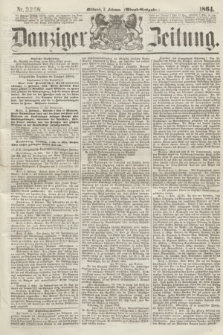 Danziger Zeitung. 1864, Nr. 2268 (3 Februar) - (Abend=Ausgabe.)
