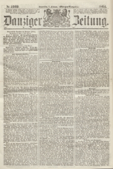 Danziger Zeitung. 1864, Nr. 2269 (4 Februar) - (Morgen-Ausgabe.)