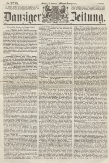 Danziger Zeitung. 1864, Nr. 2275 (8 Februar) - (Abend=Ausgabe.)