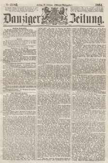 Danziger Zeitung. 1864, Nr. 2283 (12 Februar) - (Abend=Ausgabe.)