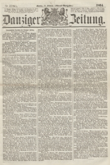 Danziger Zeitung. 1864, Nr. 2286 (15 Februar) - (Abend=Ausgabe.)