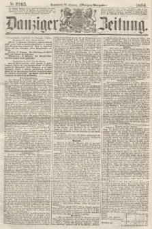 Danziger Zeitung. 1864, Nr. 2295 (20 Februar) - (Morgen-Ausgabe.)