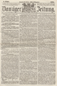 Danziger Zeitung. 1864, Nr. 2296 (20 Februar) - (Abend=Ausgabe.)