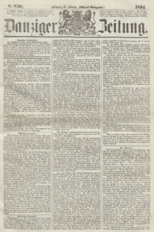Danziger Zeitung. 1864, Nr. 2301 (24 Februar) - (Abend=Ausgabe.)