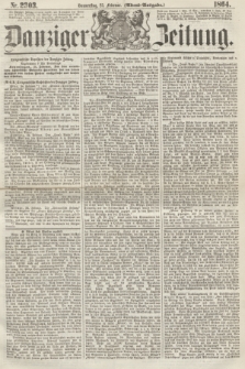 Danziger Zeitung. 1864, Nr. 2303 (25 Februar) - (Abend=Ausgabe.)