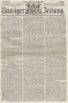 Danziger Zeitung. 1864, Nr. 2314 (3 März) - (Abend=Ausgabe.)