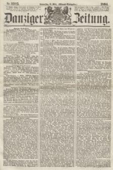 Danziger Zeitung. 1864, Nr. 2325 (10 März) - (Abend=Ausgabe.)