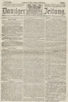 Danziger Zeitung. 1864, Nr. 2339 (19 März) - (Morgen-Ausgabe.)