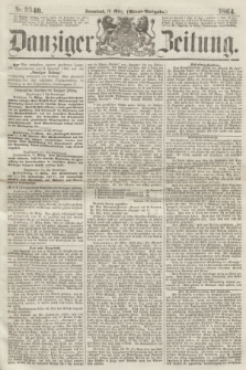 Danziger Zeitung. 1864, Nr. 2340 (19 März) - (Abend=Ausgabe.)
