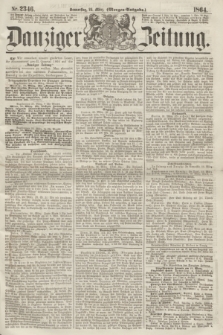 Danziger Zeitung. 1864, Nr. 2346 (24 März) - (Morgen=Ausgabe.)