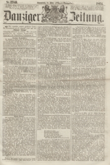 Danziger Zeitung. 1864, Nr. 2349 (26 März) - (Abend=Ausgabe.) + dod.