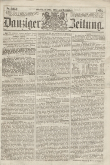 Danziger Zeitung. 1864, Nr. 2352 (30 März) - (Morgen=Ausgabe.)
