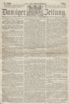 Danziger Zeitung. 1864, Nr. 2356 (1 April) - (Morgen=Ausgabe.)