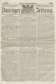 Danziger Zeitung. 1864, Nr. 2366 (7 April) - (Abend=Ausgabe.)