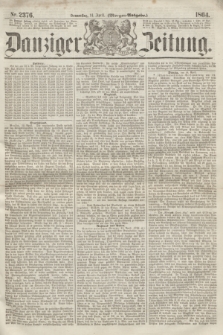 Danziger Zeitung. 1864, Nr. 2376 (14 April) - (Morgen-Ausgabe.)