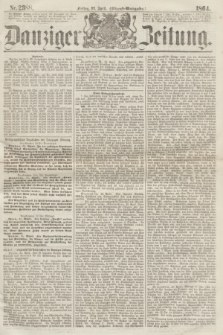Danziger Zeitung. 1864, Nr. 2388 (22 April) - (Abend=Ausgabe.)