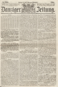 Danziger Zeitung. 1864, Nr. 2392 (26 April) - (Morgen=Ausgabe.)