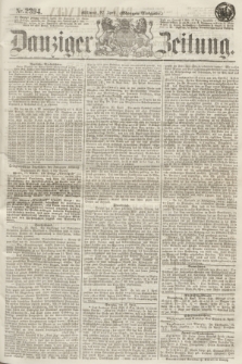 Danziger Zeitung. 1864, Nr. 2394 (27 April) - (Morgen=Ausgabe.)