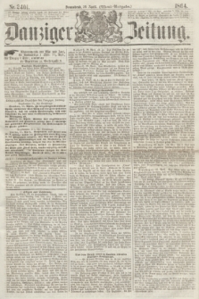 Danziger Zeitung. 1864, Nr. 2401 (30 April) - (Abend=Ausgabe.)