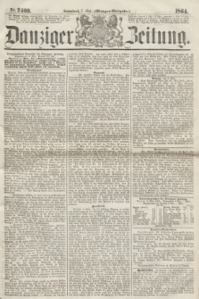 Danziger Zeitung. 1864, Nr. 2409 (7 Mai) - (Morgen=Ausgabe.)