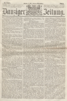 Danziger Zeitung. 1864, Nr. 2411 (9 Mai) - (Abend=Ausgabe.)