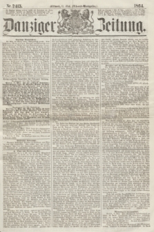 Danziger Zeitung. 1864, Nr. 2415 (11 Mai) - (Abend=Ausgabe.)