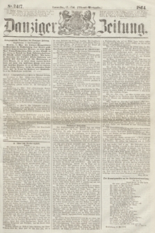 Danziger Zeitung. 1864, Nr. 2417 (12 Mai) - (Aben=Ausgabe.)