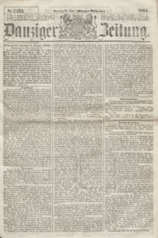 Danziger Zeitung. 1864, Nr. 2433 (24 Mai) - (Morgen=Ausgabe.)