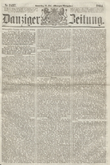 Danziger Zeitung. 1864, Nr. 2437 (26 Mai) - (Morgen=Ausgabe.)