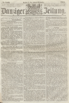Danziger Zeitung. 1864, Nr. 2445 (31 Mai) - (Abend=Ausgabe.)