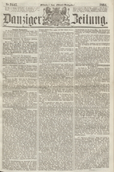 Danziger Zeitung. 1864, Nr. 2447 (1 Juni) - (Abend=Ausgabe.) + dod.