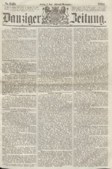 Danziger Zeitung. 1864, Nr. 2451 (3 Juni) - (Abend=Ausgabe.)
