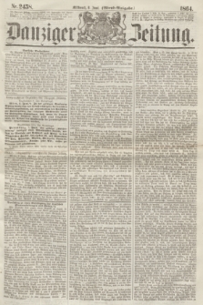 Danziger Zeitung. 1864, Nr. 2458 (8 Juni) - (Abend=Ausgabe.)