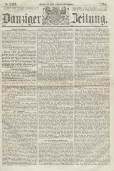 Danziger Zeitung. 1864, Nr. 2465 (13 Juni) - (Aben=Ausgabe.)