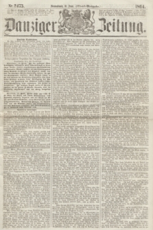 Danziger Zeitung. 1864, Nr. 2475 (18 Juni) - (Abend=Ausgabe.)