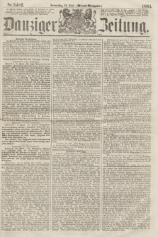 Danziger Zeitung. 1864, Nr. 2482 (23 Juni) - (Abend=Ausgabe.)