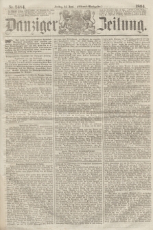 Danziger Zeitung. 1864, Nr. 2484 (24 Juni) - (Aben=Ausgabe.)