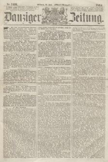 Danziger Zeitung. 1864, Nr. 2491 (29 Juni) - (Abend=Ausgabe.)