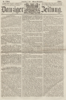 Danziger Zeitung. 1864, Nr. 2504 (7 Juli) - (Aben=Ausgabe.)