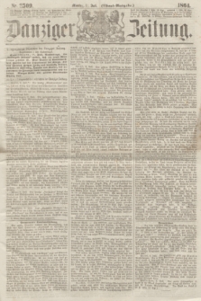 Danziger Zeitung. 1864, Nr. 2509 (11 Juli) - (Abend=Ausgabe.)