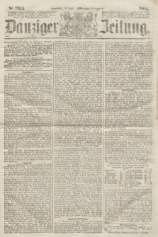 Danziger Zeitung. 1864, Nr. 2514 (14 Juli) - (Morgen-Ausgabe.)