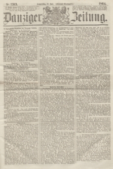 Danziger Zeitung. 1864, Nr. 2515 (14 Juli) - (Abend=Ausgabe.)