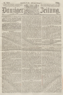 Danziger Zeitung. 1864, Nr. 2518 (16 Juli) - (Morgen-Ausgabe.)