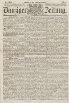 Danziger Zeitung. 1864, Nr. 2519 (16 Juli) - (Abend=Ausgabe.)