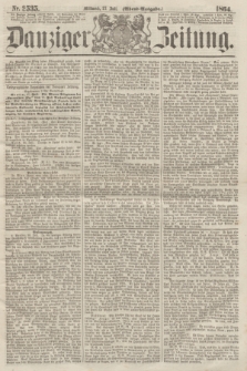 Danziger Zeitung. 1864, Nr. 2535 (27 Juli) - (Abend=Ausgabe.)