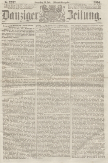 Danziger Zeitung. 1864, Nr. 2537 (28 Juli) - (Abend=Ausgabe.)