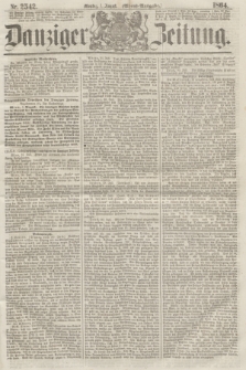 Danziger Zeitung. 1864, Nr. 2542 (1 August) - (Abend=Ausgabe.)