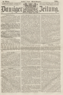 Danziger Zeitung. 1864, Nr. 2544 (2 August) - (Abend=Ausgabe.)
