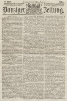 Danziger Zeitung. 1864, Nr. 2548 (4 August) - (Abend=Ausgabe.) + dod.